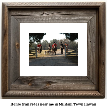 horse trail rides near me in Mililani Town, Hawaii